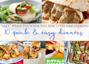 Quick and Easy Dinners aka Lazy Meals Round Up from Mom Envy