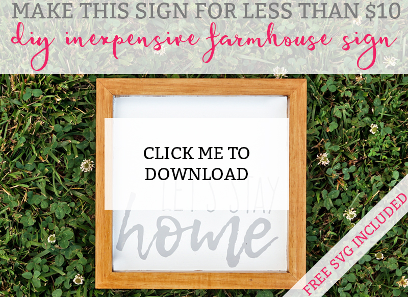 DIY Wooden Farmhouse Sign from Mom Envy. Make an inexpensive farmhouse sign for less than $10. Free SVG File of "Let's Stay Home."