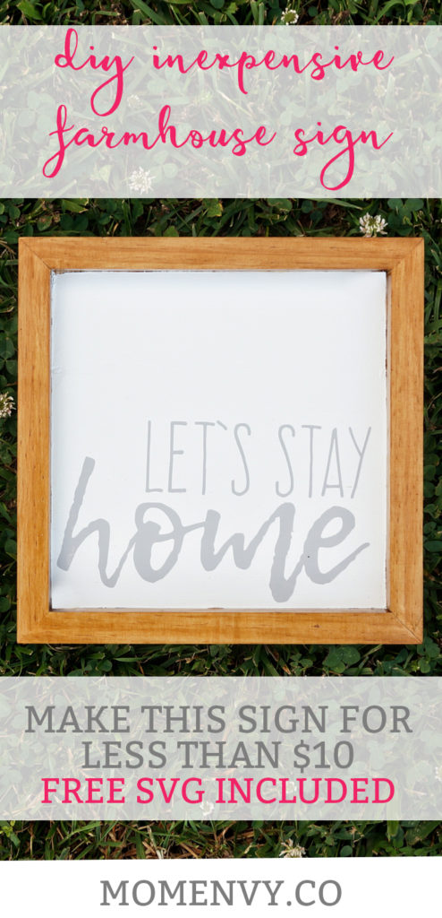 DIY Wooden Farmhouse Sign. Inexpensive farmhouse sign. Free Let's Stay Home SVG. Make this sign for less than $10. 