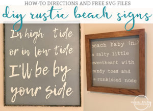 DIY Beach Signs. Free rustic beach sign SVGs available. Beach nursery decor. Beach decor. Beach signs. Free SVG files. High Tide and Low tide Sign. Beach Baby Sign. from: https://momenvy.co