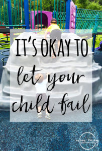 It's Okay to Let your Child Fail from Mom Envy. Learn from my mistake, it's okay to let children fail. New parenting advice. Advice for new Moms.