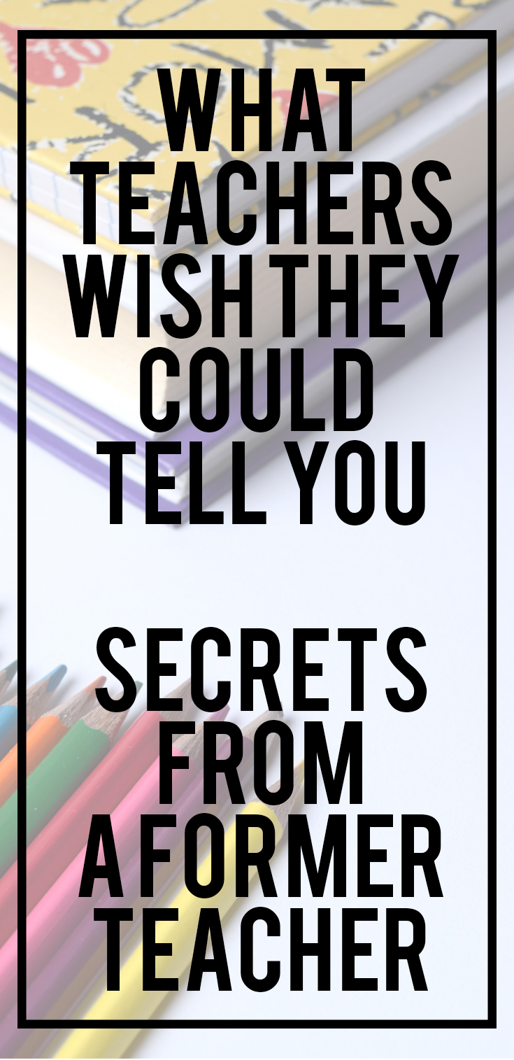 What Teachers Wish They Could Tell You. Read over 30 secrets from a former teacher. Back to school. Teachers. 
