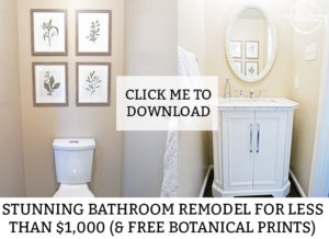 Inexpensive Bathroom Remodel. Find out how we inexpensively made over our bathroom for less than $1,000. It was a cheap bathroom makeover. Download free botanical prints. Fixer Upper inspired free prints. From Mom Envy.