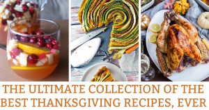 The Best Thanksgiving Recipes. Check out the ultimate collection of Thanksgiving recipes from the best bloggers. You'll find turkey recipes, thanksgiving side recipes, Thanksgiving dessert recipes, and more. #thanksgiving #thanksgivingrecipes
