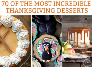 70 Incredible Thanksgiving Dessert Recipes. The best of the best bloggers dessert recipes perfect for fall. #thanksgiving #thanksgivingrecipes #pumpkinpie #fallrecipes #dessertrecipes