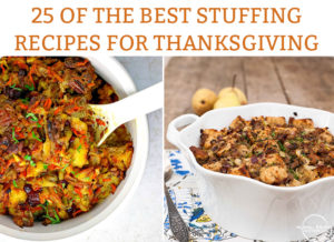 The 25 best stuffing recipes and dressing recipes for Thanksgiving. #thanksgiving #thanksgivingrecipes #stuffing #stuffingrecipes
