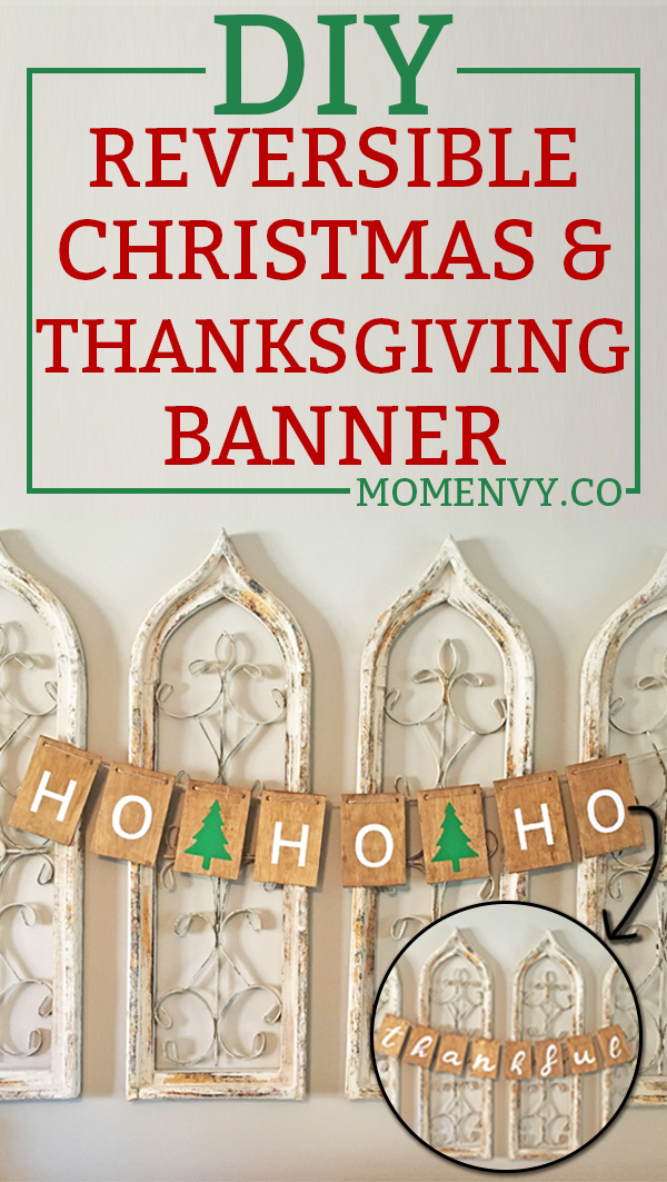 DIY Reversible Christmas and Thanksgiving banner. Learn how to make this easy DIY holiday banner. Free SVG and Silhouette files included. Easy Christmas decor. #christmas #thanksgiving #christmasdecor #thanksgivingdecor #DIY #silhouette