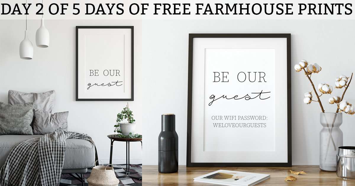 Farmhouse Printables Be Our Guest - Free farmhouse print that's perfect for family rooms, living rooms, and guest rooms. Two different styles available. Customizable to include your own Wifi password. JPEG, SVG, and Silhouette files included. #farmhousestyle #fixerupper #freeprints