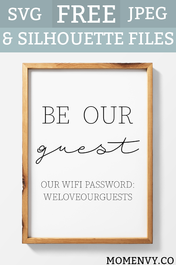 Farmhouse Printables Be Our Guest - Free farmhouse print that's perfect for family rooms, living rooms, and guest rooms. Two different styles available. Customizable to include your own Wifi password. JPEG, SVG, and Silhouette files included. #farmhousestyle #fixerupper #freeprints