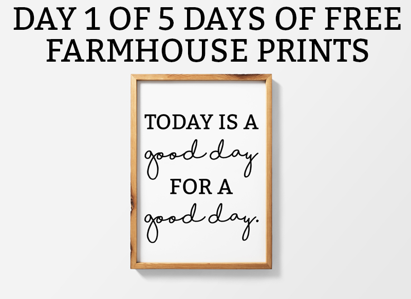 Download Farmhouse Printables Today Is A Good Day For A Good Day PSD Mockup Templates