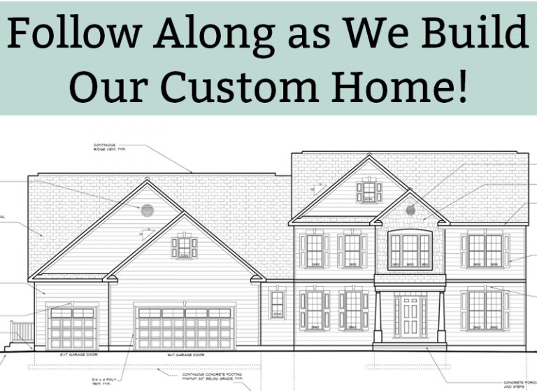 Our Custom Home Building Story
