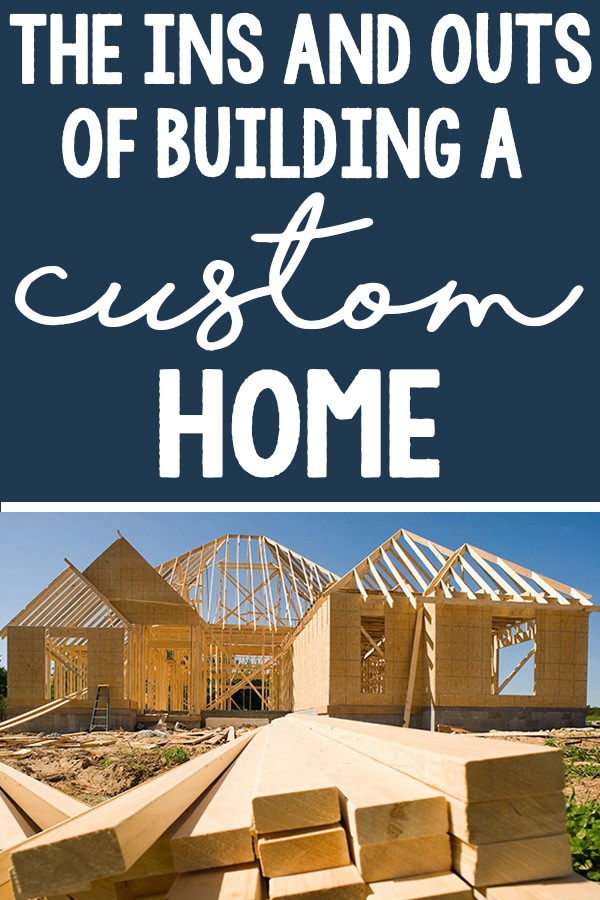 At the top, it says the ins and outs of building a custom home. Below that is the picture of a home being built.