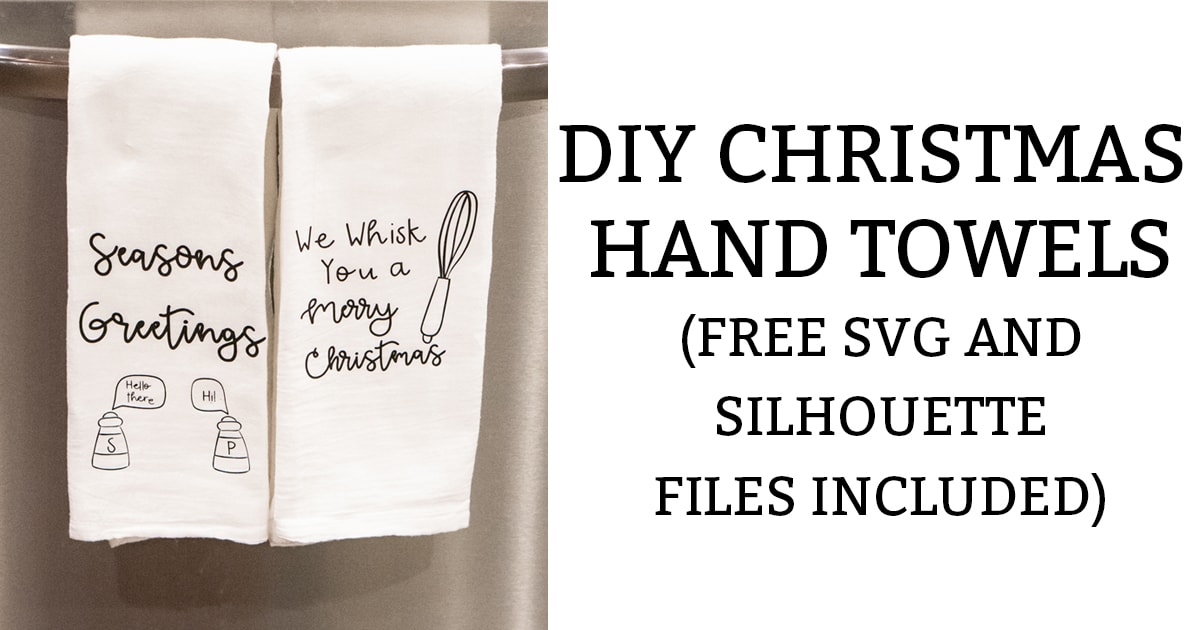 DIY Christmas Hand Towels. Learn the steps to this easy DIY Christmas craft. Plus, download two free kitchen Christmas SVG and Silhouette files. #freesvg #christmascrafts #diychristmas