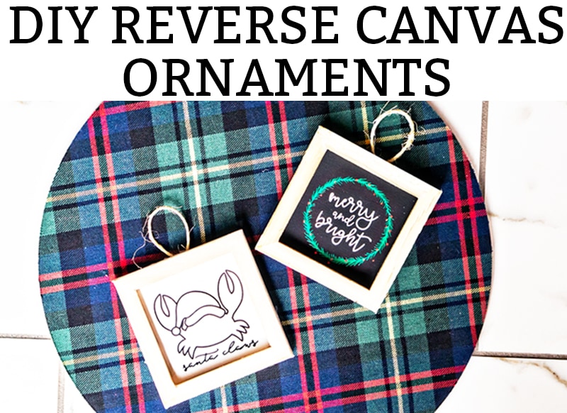 Reverse Canvas Ornament - learn how to make a fun and versatile DIY Christmas ornament using your Silhouette or Cricut. Free Christmas SVG and Silhouette files included. #christmasdecor #christmasornament #christmasdiy