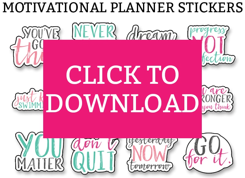 Motivational stickers. Download these free motivational planner stickers to help encourage you to meet your goals and resolutions. #plannerlovers #planner #resolutions #goals