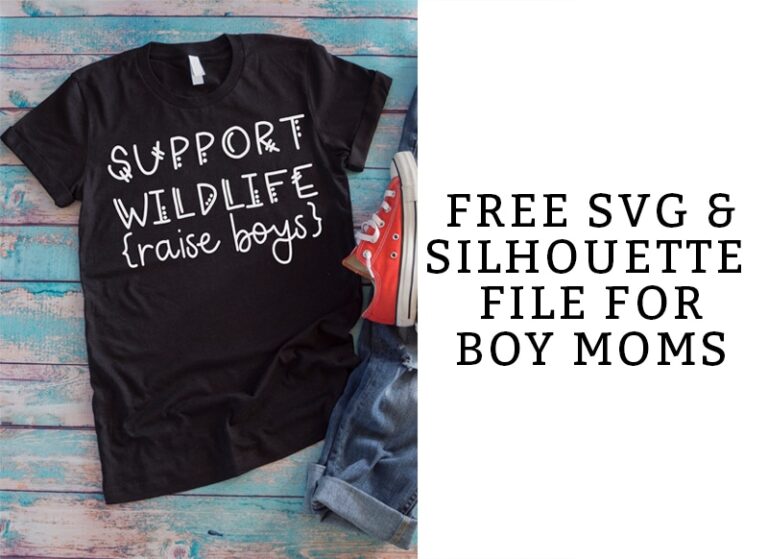 Support Wildlife Raise Boys SVG. Download this free SVG today. It's perfect for a boy mom. #silhouette #cricut #boymom