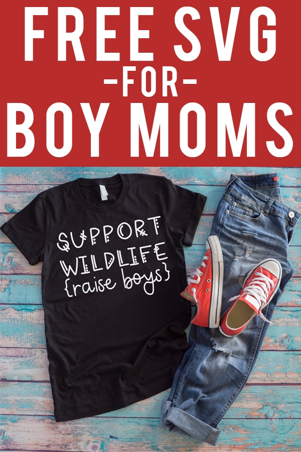 Support Wildlife Raise Boys SVG. Download this free SVG today. It's perfect for a boy mom. #silhouette #cricut #boymom