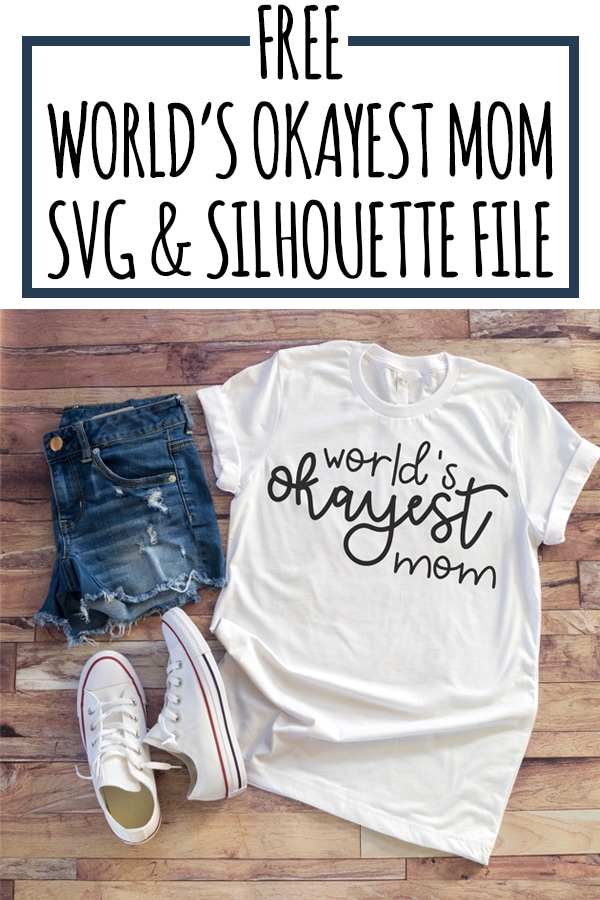 World's Okayest Mom SVG. Download this free World's Okayest Mom DVD and Silhouette files today. You can make your own t-shirts, mugs, and more! #silhouette #cricut #freesvg #svg