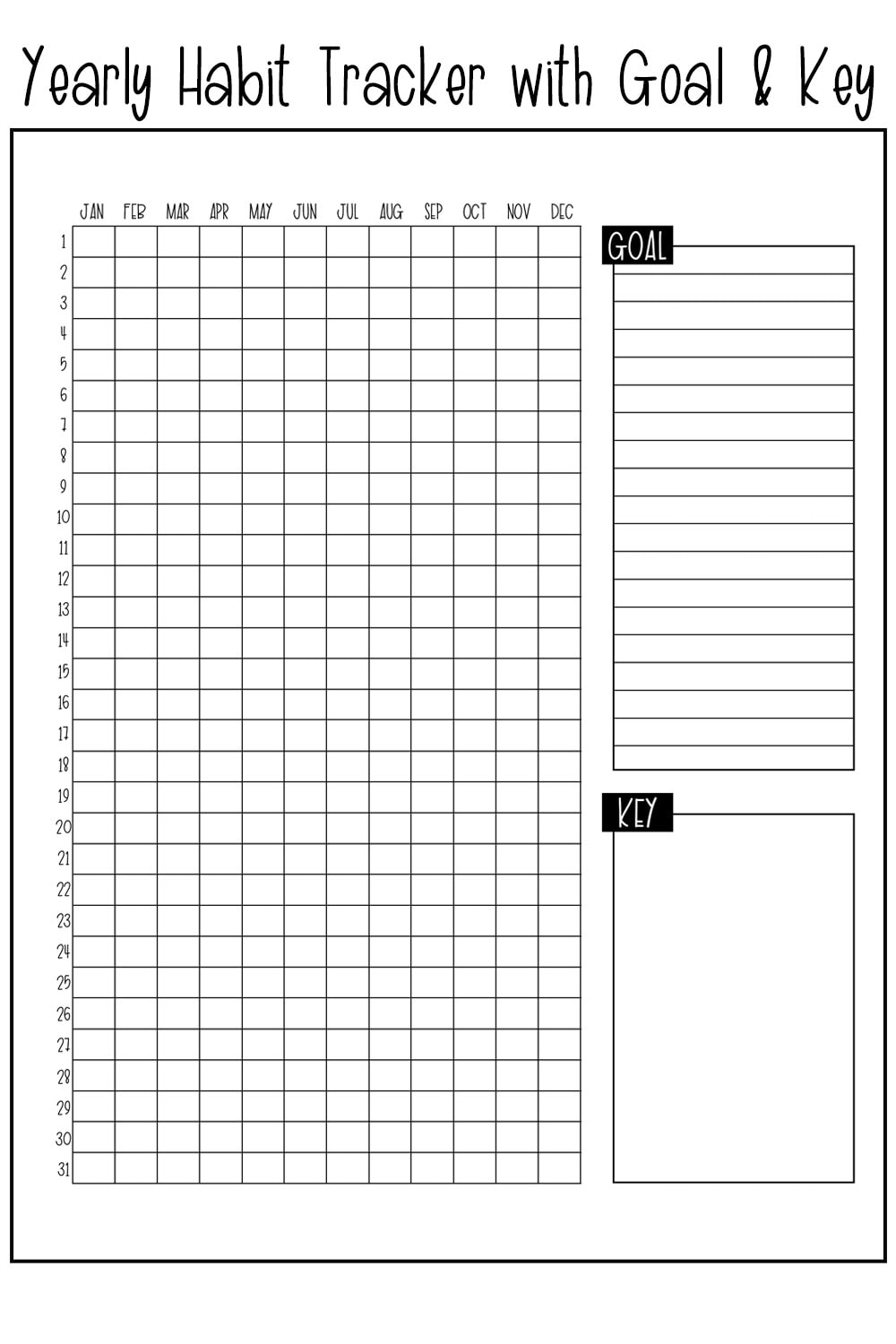 Picture of a yearly habit tracker with the days of the month running down the left side and the months at the top of the graph. There is a box on the right for the key. There is also a box with lines in it to write a goal for the year.