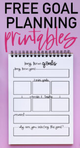 This image is being asked to be pinned on Pinterest. It says free goal planning printables at the top. Below that is one of the free printables available to download in this blog post.
