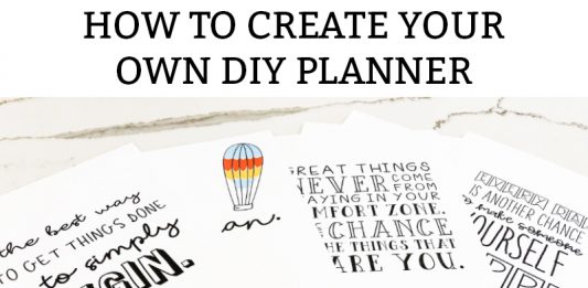 How to Create your Own Planner is at the top of the image in black text. Below it are multiple pages of planner printables in black and white and one has a hot air balloon cartoon in blue, orange, and yellow.