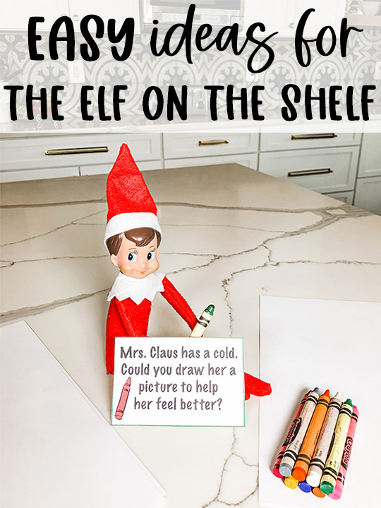 At the top of the image it says free easy ideas for the elf on the shelf in black text overtop of a white semi-transparent rectangle. Below that is an image of a red elf on the shelf with a note that says Mrs. Claus has a cold. Could you draw her a picture to help her feel better? There are crayons and white paper on a counter next to the elf. The elf is holding a green crayon behind the note.