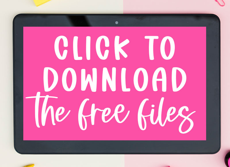 This large image says CLICK TO DOWNLOAD THE FREE FILES in white on a pink rectangle. This is the image you click to get to the members only page where you can download the free files for this blog post.