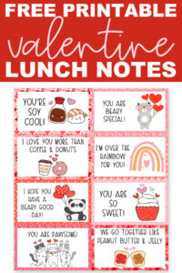 This image shows the Valentine Lunch Box Notes available to download at the end of this post. This image is showing one of the two Valentine Lunch Box Notes sheets. IT says Free printable valentine lunch notes at the top of the image with the image of one of the two printable pages below it.
