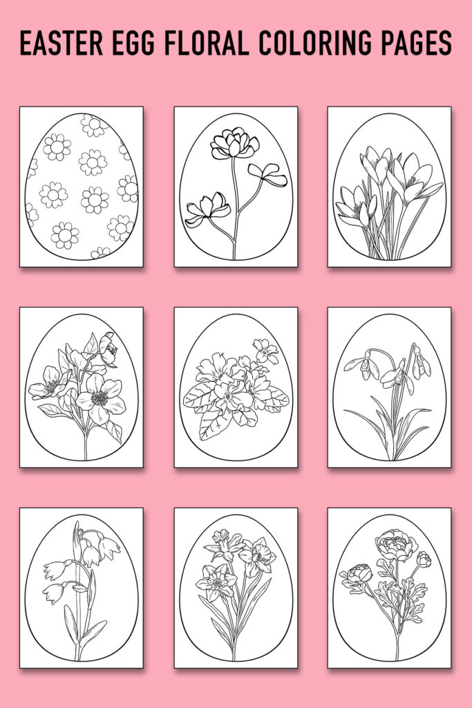 This image shows 9 of the free Easter egg coloring pages you can download at the end of this blog post. It shows the floral Easter egg pages. At the top, there is text that says Easter Egg floral coloring pages. Below that are the 9 different pages on a pink background.