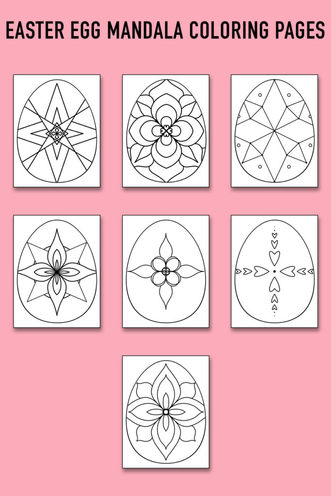 This image shows 7 of the free Easter egg coloring pages you can download at the end of this blog post. It shows the mandala Easter egg pages. At the top, there is text that says Easter Egg mandala coloring pages. Below that are the 7 different pages on a pink background.