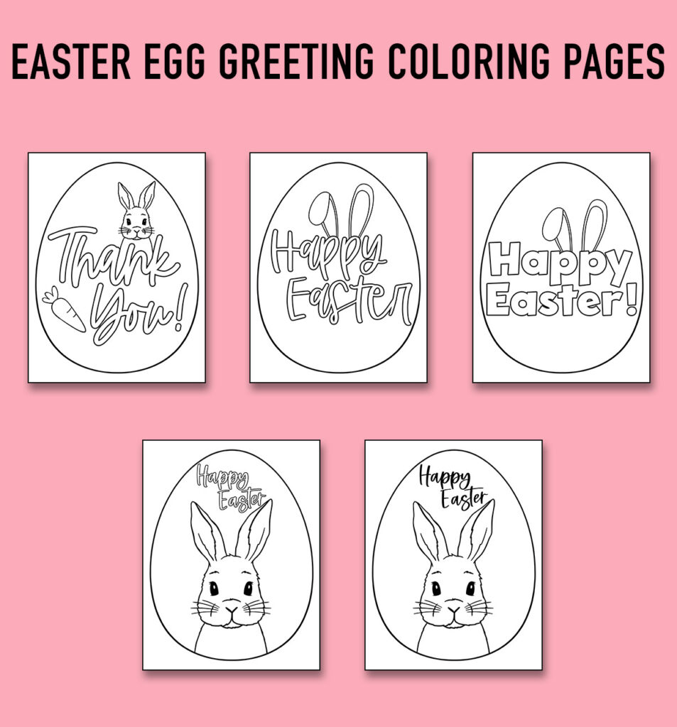 This image shows 5 of the free Easter egg coloring pages you can download at the end of this blog post. It shows the greeting Easter egg pages. At the top, there is text that says Easter Egg greeting coloring pages. Below that are the 5 different pages on a pink background.