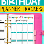 This image says free printable birthday planner trackers at the top. Below that is a pink planner opened to two of the birthday trackers you can download for free at the end of this post. The planner is opened up to two of the six options - the left one is mostly cut off but you can see a little bit of the simple black and white birthday tracker template and the right one is the colorful birthday calendar. Behind the planner is a bright blue background.