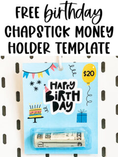 This image shows the free chapstick money holder template holding a $20 bill. At the top of the image, it says free birthday chapstick money holder template. Below that, it shows the template. The template says Happy Birthday with a balloon in the top right corner with $20. The template also includes a birthday cake with candles, a gift box, a banner, and a party hat on the B.
