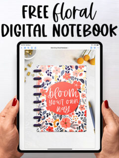 At the top the image says Free Floral Digital notebook. Below that it shows a woman's hands holding an iPad opened up to the first page of the free Digital Notebook you can download for free at the end of this post.The notebook has a floral design with the quote, “bloom your own way” on it.