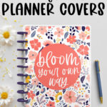The top of the image says free floral planner covers. Below that is an image of a free floral planner cover printable you can download at the end of this blog post. The picture is of a closed disc planner with a floral design on the cover. In the center of the cover, it has the quote, “bloom your own way” on it. To the left of the planner are some white daisies and to the right is a blue pen.
