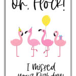 This image is of one of the funny homemade birthday cards you can download for free at the end of this blog post. It says Oh, Flock! I missed your birthday. And it has 4 flamingos wearing hats with balloons.