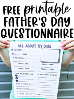 This image shows the free Father’s Day questionnaire you download for free at the end of this blog post. The very top says free printable Father’s Day questionnaire. A boy in a green shirt is holding the printable up. At the top the printable says: All About my Dad. Then has the following questions: My Dad’s name, Age, height, My Dad’s Job, favorite food, favorite drink, favorite color, favorite TV show, words to describe my dad (1, 2, 3), my dad’s favorite activities, my dad is the best at, my dad always says, and my favorite thing to do with my dad is.