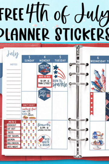 At the top, the image says Free 4th of July Planner Stickers. Below that is an image of a planner open to a weekly spread showing some of the Fourth of July planner stickers on a weekly spread. The planner has a red cover and is open to the week of July 4th. The background behind then planner is blue with red, white, and blue pap