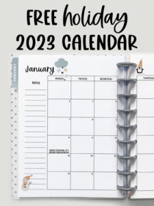 The text says free holiday 2023 calendar. This image is of a planner open to a 2023 calendar with holidays. This is one of the options you can download at the end of this blog post. This image shows a 2023 January calendar with a Monday start.