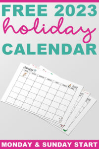 At the top, the image says free 2023 holiday calendar. Below that is an image of 3 of the months from the 2023 calendar pdf and png files you can get for free at the end of this blog post.At the bottom, it says Monday and Sunday start.