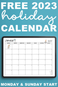 At the top, the image says free 2023 holiday calendar. Below that is an image shows one of the months from the 2023 calendar pdf and png files you can get for free at the end of this blog post. It’s showing the files on an iPad. This is showing a monthly calendar for January. At the bottom, it says Monday and Sunday start.