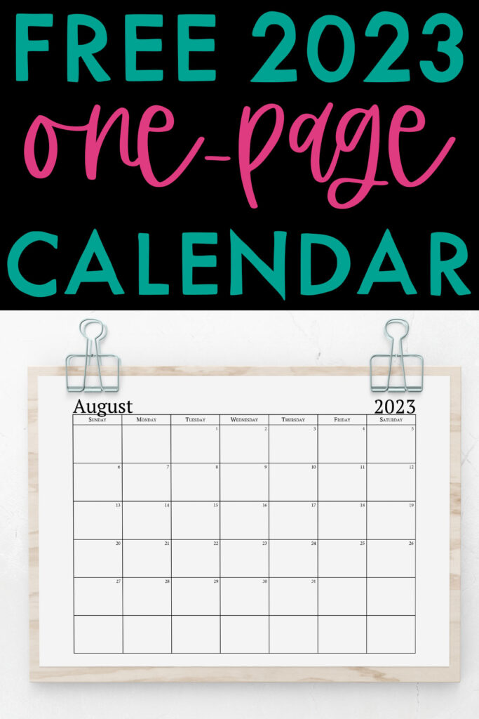 At the top, the image says free 2023 one-page calendar. Under that the image shows a 2023 printable calendar one page design hanging by silver binder clips. This is an example of a portion of the 2023 yearly calendar you can get for free at the end of this post. This is showing the month of August 2023 in a simple black text.