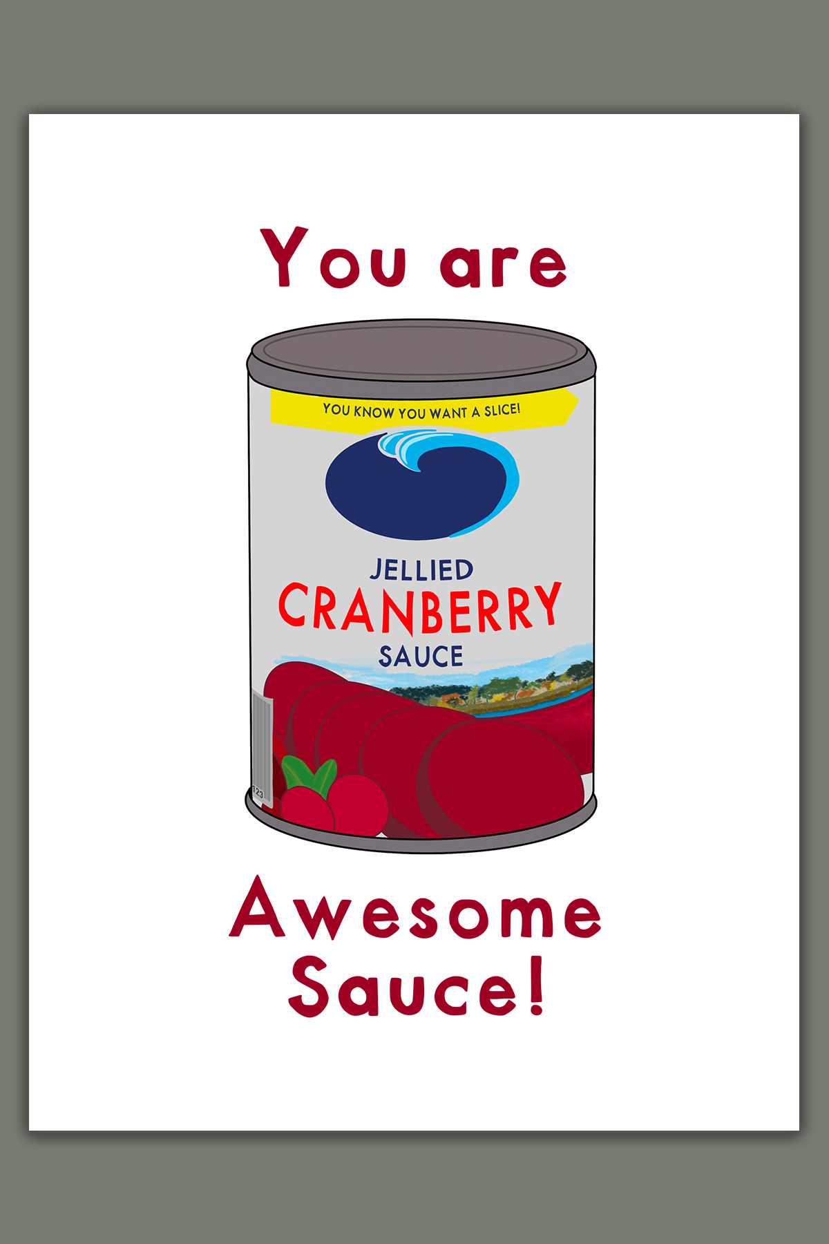 This image shows one of the printable thanksgiving cards you can get for free at the end of this post. This card says you are awesome sauce! With a drawing of a can of canned cranberry sauce.