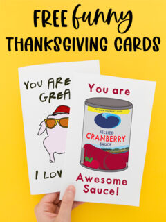 At the top, the image says free funny Thanksgiving cards. Below that, the image shows two of the printable thanksgiving cards you can get for free at the end of this post. The top card says you are awesome sauce and has a picture of canned cranberry. The bottom card says you are so great I love you with a raw turkey with yellow sunglasses and a hat (to look like the one from the Thanksgiving episode of Friends). The cards are being held by a hand.