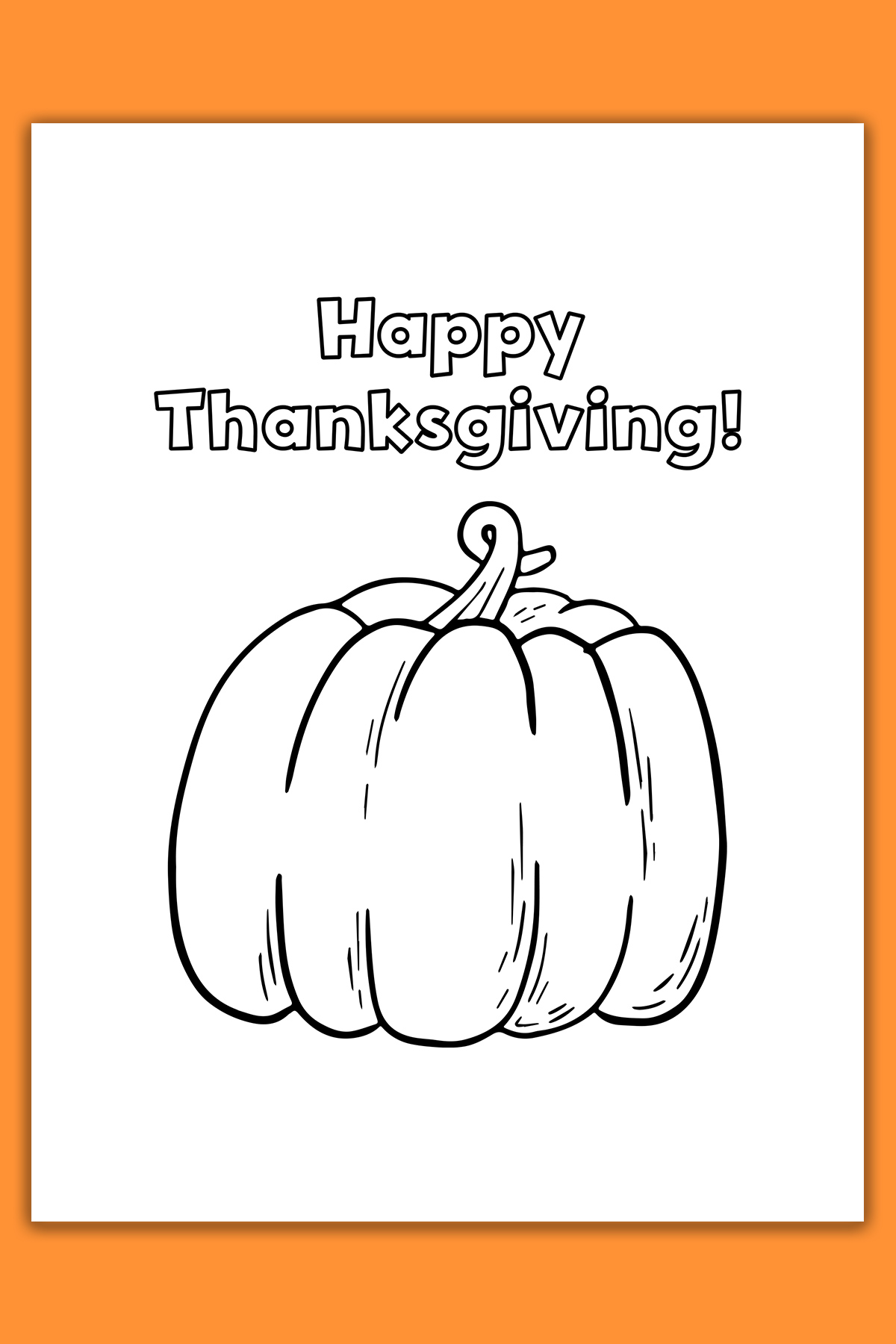 This image shows one of the cards from the thanksgiving cards coloring pages set. It says Happy Thanksgiving at the top. Below that is a pumpkin.