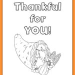 This image shows one of the cards from the thanksgiving cards coloring pages set. It says thankful for you. Below that is a cornucopia filled with some pumpkins, corn, and cranberries.