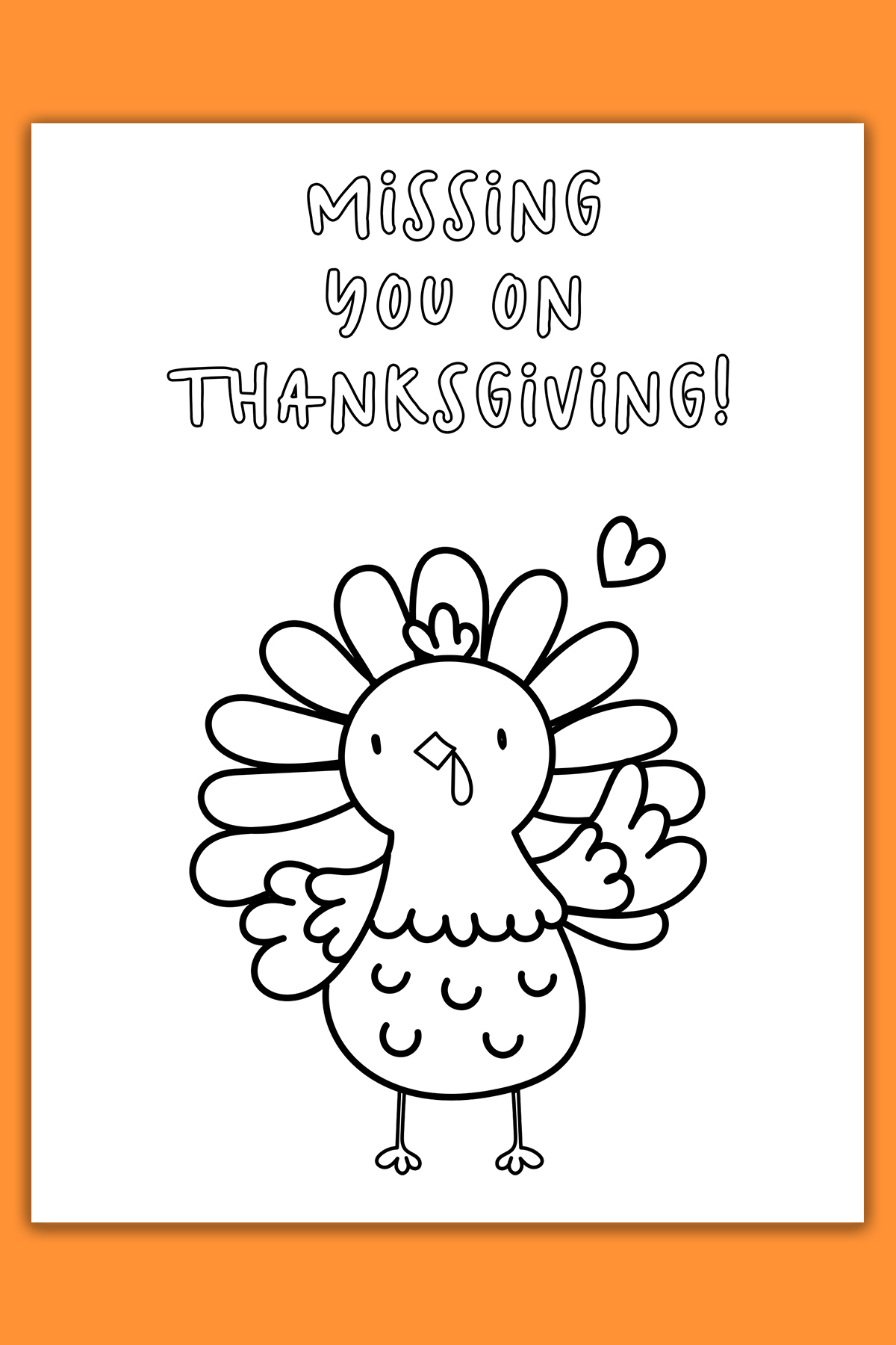 This image shows one of the cards from the thanksgiving cards coloring pages set. It says missing you on thanksgiving. Below that is an image of a turkey and a heart.