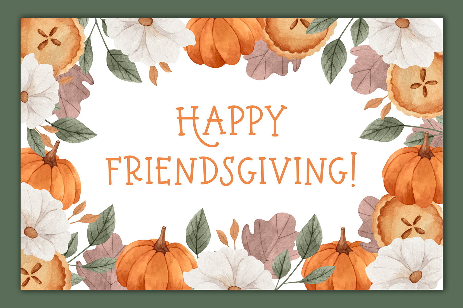This image shows one of the free Thanksgiving cards you can get from the thanksgiving cards printable set. This card says Happy Friendsgiving! It is surrounded by pumpkins, flowers, pies, and leaves.
