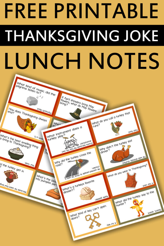 At the top it says free printable Thanksgiving joke lunch notes. Below that are the two 16 free Thanksgiving lunch joke notes you get for free at the end of this blog post. In addition, you get a list of a total of 45 of the best Thanksgiving jokes for kids.