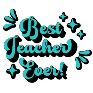 This image says best teacher ever. It is the free best teacher SVG you can get at the end of this blog post.